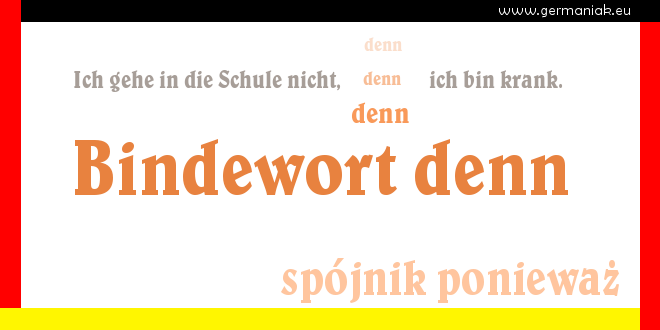 Bindewort - "denn" - spójnik "ponieważ"